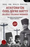 Atatürk'ün Özel Şifre Hattı & Pr Gizli Telgraf Merkezi