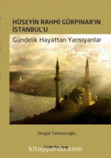 Hüseyin Rahmi Gürpınar’ın İstanbul’u & Gündelik Hayattan Yansıyanlar