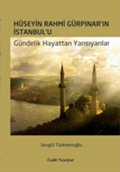 Hüseyin Rahmi Gürpınar'ın İstanbul'u & Gündelik Hayattan Yansıyanlar