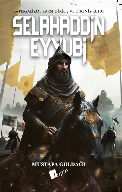 Selahaddin Eyyubi & Emperyalizme Karşı Diriliş ve Direniş Ruhu