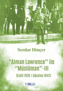 Alman Lawrence İle Müslüman III (Eylül 1939-Ağustos 1942)