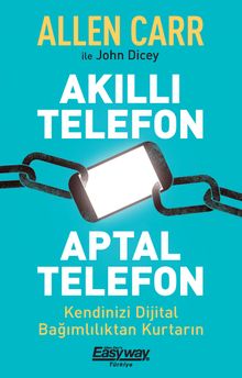 Akıllı Telefon Aptal Telefon & Kendinizi Dijital Bağımlılıktan Kurtarın