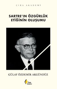 Sartre'ın Özgürlük Etiğinin Oluşumu