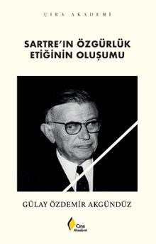 Sartre'ın Özgürlük Etiğinin Oluşumu