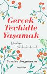 Gerçek Tevhidle Yaşamak &amp; Varoluşu Anlamlandırmak
