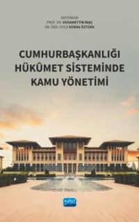 Cumhurbaşkanlığı Hükûmet Sisteminde Kamu Yönetimi