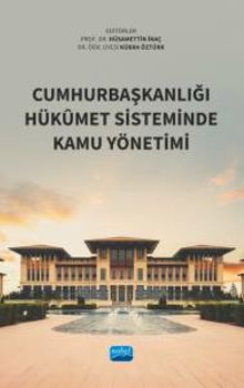 Cumhurbaşkanlığı Hükûmet Sisteminde Kamu Yönetimi
