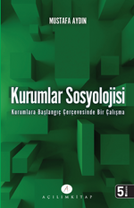 Kurumlar Sosyolojisi & Kurumlara Başlangıç Çerçevesinde Bir Çalışma