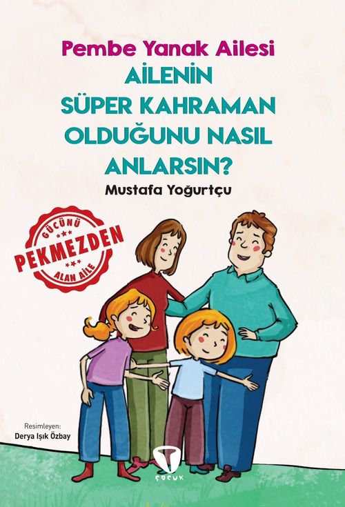 Ailenin Süper Kahraman Olduğunu Nasıl Anlarsın? / Pembe Yanak Ailesi