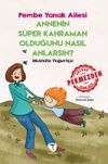 Annenin S&uuml;per Kahraman Olduğunu Nasıl Anlarsın? / Pembe Yanak Ailesi