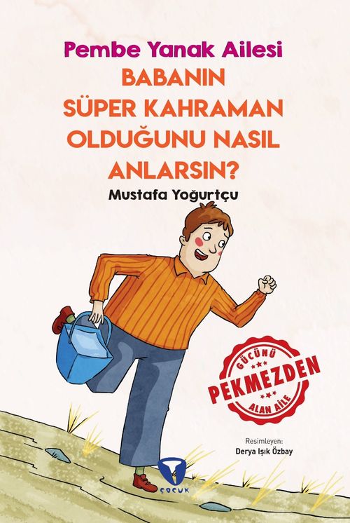 Babanın Süper Kahraman Olduğunu Nasıl Anlarsın? / Pembe Yanak Ailesi