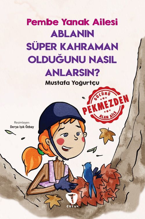 Ablanın Süper Kahraman Olduğunu Nasıl Anlarsın? / Pembe Yanak Ailesi