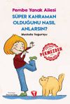S&uuml;per Kahraman Olduğunu Nasıl Anlarsın? / Pembe Yanak Ailesi