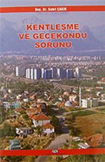 Kentleşme ve Gecekondu Sorunu