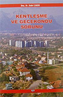 Kentleşme ve Gecekondu Sorunu