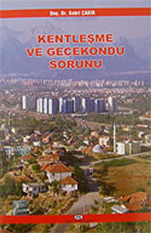 Kentleşme ve Gecekondu Sorunu