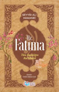 Hz. Fatıma & Tüm İnsanlığın Rol Modeli