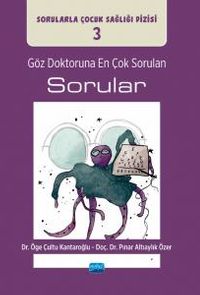 Göz Doktoruna En Çok Sorulan Sorular / Sorularla Çocuk Sağlığı Dizisi: 3