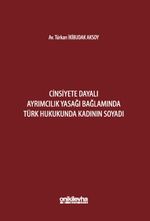 Cinsiyete Dayalı Ayrımcılık Yasağı Bağlamında Türk Hukukunda Kadının Soyadı