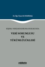 Kişisel Verileri Koruma Hukukunda Veri Sorumlusu ve Yükümlülükleri