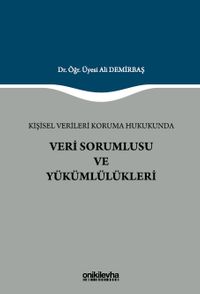 Kişisel Verileri Koruma Hukukunda Veri Sorumlusu ve Yükümlülükleri