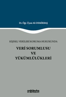 Kişisel Verileri Koruma Hukukunda Veri Sorumlusu ve Yükümlülükleri