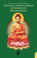 Hindistan'ın 3 Kutsal Metni: Vedalar (Vedik İlahileri), Upanişadlar, Dhammapada