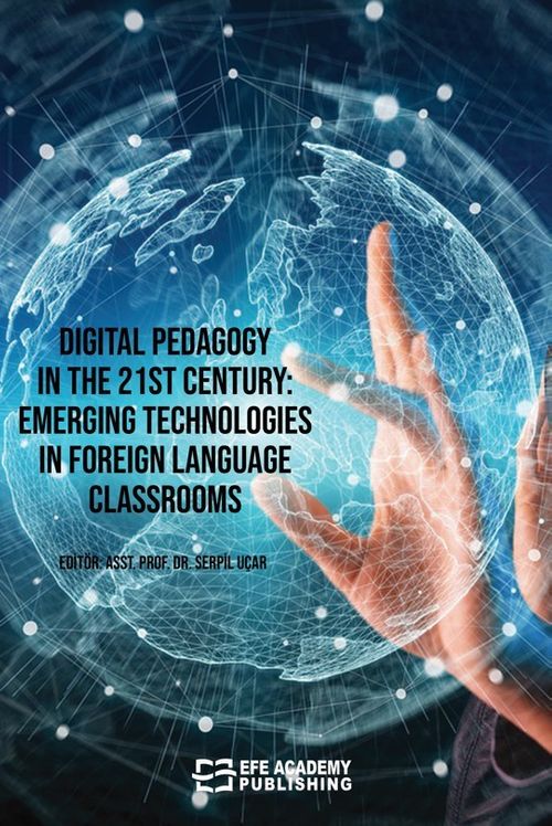 Digital Pedagogy In the 21st Century: Emerging Technologies in Foreign Language Classrooms