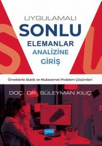 Uygulamalı Sonlu Elemanlar Analizine Giriş & Örneklerle Statik ve Mukavemet Problem Çözümleri