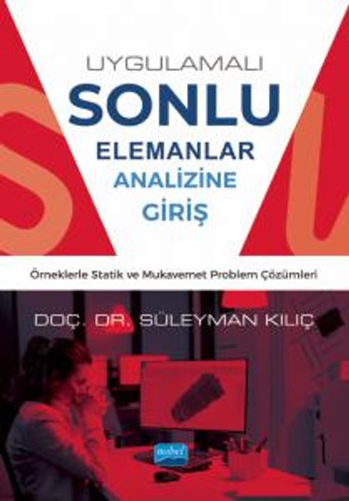 Uygulamalı Sonlu Elemanlar Analizine Giriş & Örneklerle Statik ve Mukavemet Problem Çözümleri