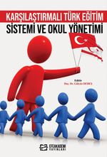 Karşılaştırmalı Türk Eğitim Sistemi ve Okul Yönetimi