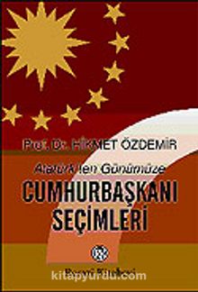 Cumhurbaşkanı Seçimleri / Atatürk'ten Günümüze