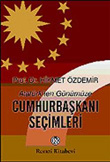Cumhurbaşkanı Seçimleri / Atatürk'ten Günümüze