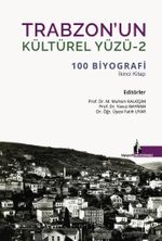 Trabzon'un Kültürel Yüzü 2 & 100 Biyografi İkinci Kitap