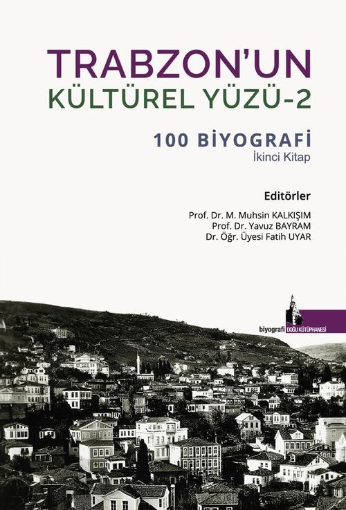 Trabzon'un Kültürel Yüzü 2 & 100 Biyografi İkinci Kitap