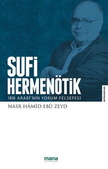 Sufi Hermenötik & İbn Arabî'nin Yorum Felsefesi
