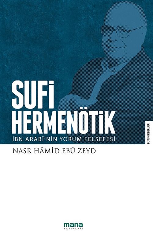 Sufi Hermenötik & İbn Arabî'nin Yorum Felsefesi