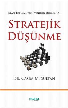 Stratejik Düşünme / İslam Toplumu'nun Yeniden Doğuşu -5