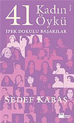 41 Kadın 41 Öykü / İpek Dokulu Başarılar