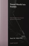 Nazari Musiki'nin Esasları & T&uuml;rk Musikisi'nin Zemini &Uuml;zerine Bir İnceleme