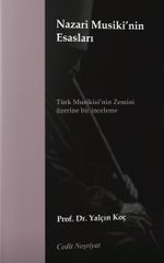 Nazari Musiki'nin Esasları & Türk Musikisi'nin Zemini Üzerine Bir İnceleme
