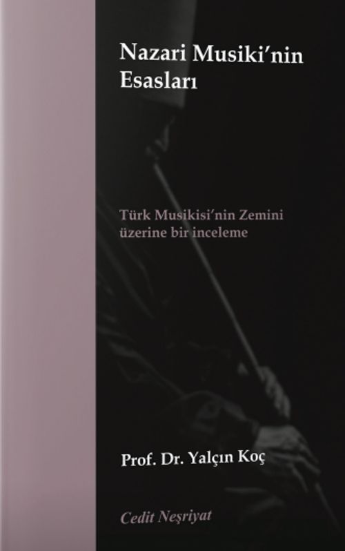 Nazari Musiki'nin Esasları & Türk Musikisi'nin Zemini Üzerine Bir İnceleme