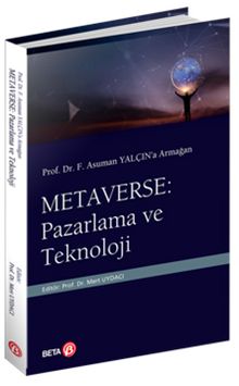 Dr. F. Asuman Yalçın'a Armağan  Metaverse: Pazarlama ve Teknoloji