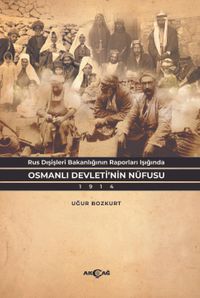 Rus Dışişleri Bakanlığının Raporları Işığında Osmanlı Devleti'nin Nüfusu