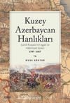 Kuzey Azebaycan Hanlıkları & Çarlık Rusyası’nın İşgali ve Hakimiyet Süreci 1747-1917