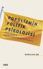 Popülizmin Politik Psikolojisi & Trump, Brexit ve Popülist Politik Psikolojinin Oluşumu
