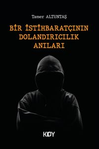 Bir İstihbaratçının Dolandırcılık Anıları 