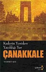 Çanakkale / Kaderin Yeniden Yazıldığı Yer