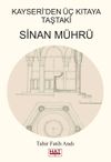 Kayseri'den &Uuml;&ccedil; Kıtaya Taştaki Sinan M&uuml;hr&uuml;