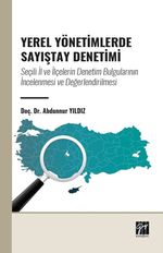Yerel Yönetimlerde Sayıştay Denetimi: Seçili İl ve İlçelerin Denetim Bulgularının İncelenmesi ve Değerlendirilmesi
